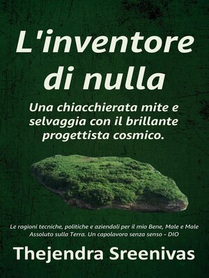 cover image of L'inventore di nulla--Una chiacchierata mite e selvaggia con il brillante progettista cosmico.